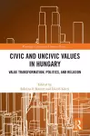 Civic and Uncivic Values in Hungary cover