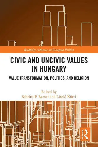 Civic and Uncivic Values in Hungary cover
