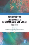 The History of Environmental Degradation in Mar Menor cover
