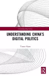 Understanding China’s Digital Politics cover