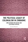 The Political Legacy of Colonialism in Zimbabwe cover