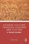 Chinese Culture Through Legends and Fiction cover