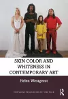 Skin Color and Whiteness in Contemporary Art cover