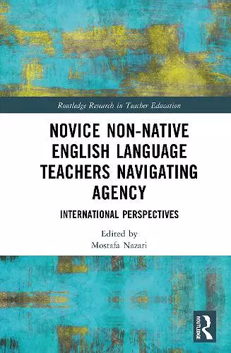 Novice Non-native English Language Teachers Navigating Agency cover