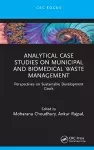 Analytical Case Studies on Municipal and Biomedical Waste Management cover