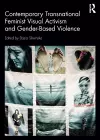 Contemporary Transnational Feminist Visual Activism and Gender-Based Violence cover