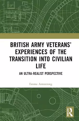 British Army Veterans’ Experiences of the Transition into Civilian Life cover
