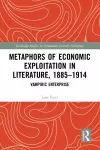 Metaphors of Economic Exploitation in Literature, 1885-1914 cover