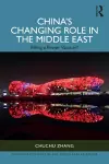 China’s Changing Role in the Middle East cover