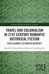 Travel and Colonialism in 21st Century Romantic Historical Fiction cover