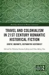 Travel and Colonialism in 21st Century Romantic Historical Fiction cover