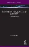Martin Luther, Jews, and Judaism cover