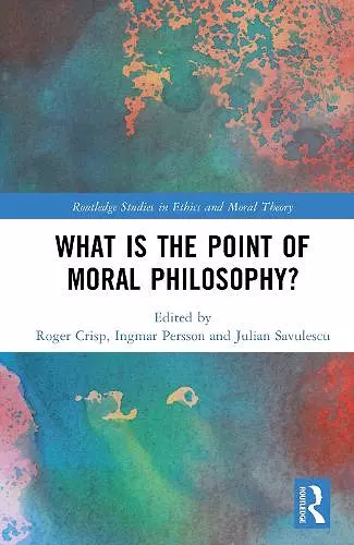 What Is the Point of Moral Philosophy? cover