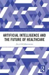 Artificial Intelligence and the Future of Healthcare cover