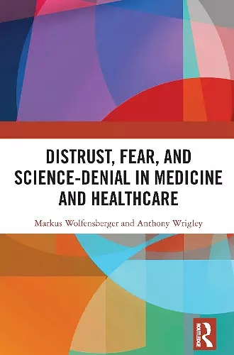Distrust, Fear, and Science-Denial in Medicine and Healthcare cover
