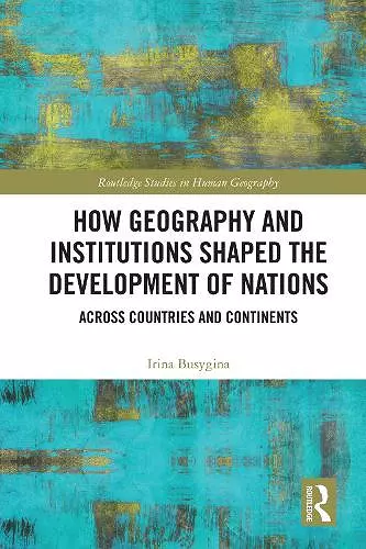 How Geography and Institutions Shaped the Development of Nations cover