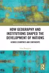 How Geography and Institutions Shaped the Development of Nations cover