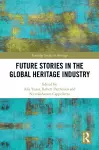 Future Stories in the Global Heritage Industry cover