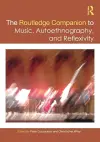 The Routledge Companion to Music, Autoethnography, and Reflexivity cover