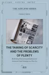 The Taming of Scarcity and the Problems of Plenty cover
