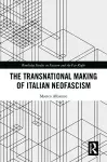 The Transnational Making of Italian Neofascism cover