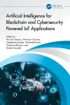 Artificial Intelligence for Blockchain and Cybersecurity Powered IoT Applications cover