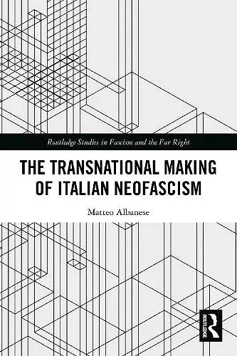 The Transnational Making of Italian Neofascism cover