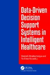 Data-Driven Decision Support System in Intelligent HealthCare cover