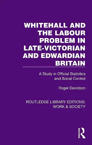 Whitehall and the Labour Problem in late-Victorian and Edwardian Britain cover