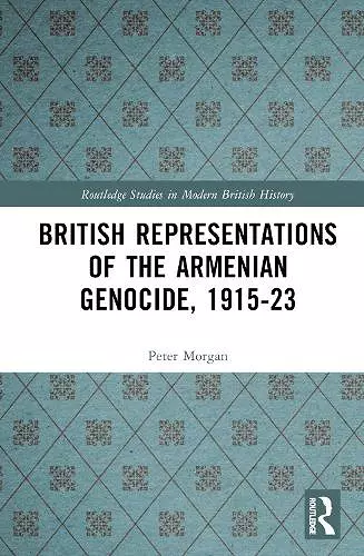 British Representations of the Armenian Genocide, 1915-23 cover