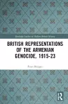 British Representations of the Armenian Genocide, 1915-23 cover