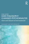 How Philosophy Changed Psychoanalysis cover