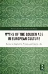 Myths of the Golden Age in European Culture cover