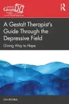 A Gestalt Therapist’s Guide Through the Depressive Field cover