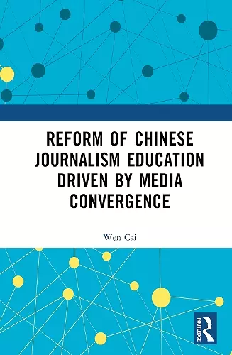 Reform of Chinese Journalism Education Driven by Media Convergence cover