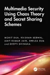 Multimedia Security Using Chaos Theory and Secret Sharing Schemes cover