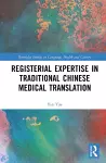 Registerial Expertise in Traditional Chinese Medical Translation cover