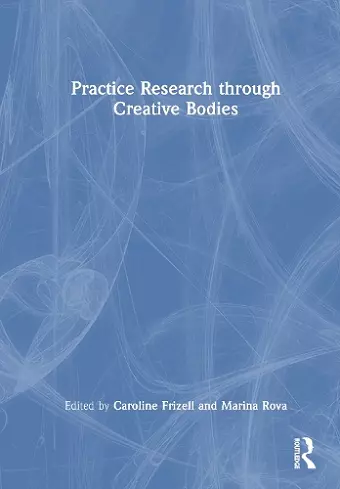 Practice Research through Creative Bodies cover