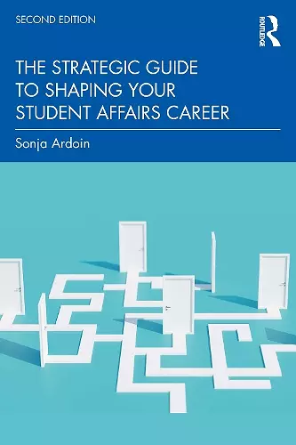 The Strategic Guide to Shaping Your Student Affairs Career cover