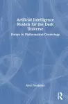 Artificial Intelligence Models for the Dark Universe cover