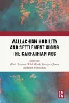 Wallachian Mobility and Settlement along the Carpathian Arc cover