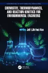 Chemistry, Thermodynamics, and Reaction Kinetics for Environmental Engineers cover