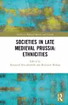 Societies in Late Medieval Prussia: Ethnicities cover