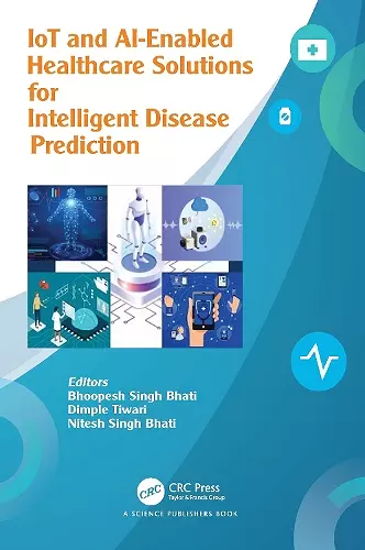 IoT and AI-Enabled Healthcare Solutions for Intelligent Disease Prediction cover
