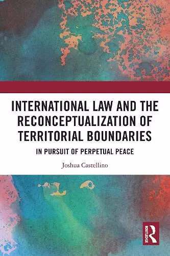 International Law and the Reconceptualization of Territorial Boundaries cover