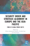 Security Order and Strategic Alignment in Europe and the Asia-Pacific cover