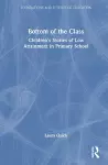 Bottom of the Class: Children’s Stories of Low Attainment in Primary School cover