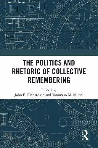 The Politics and Rhetoric of Collective Remembering cover