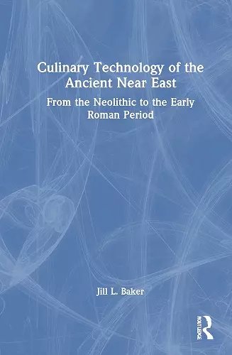 Culinary Technology of the Ancient Near East cover