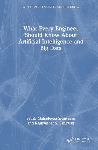 What Every Engineer Should Know About Artificial Intelligence and Big Data cover
